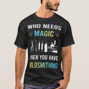 Behoeft Magisch Goudsmeden Goudsmid T-shirt