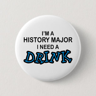 Behoefte aan Drink - Historie-majoor Ronde Button 5,7 Cm