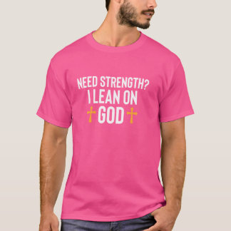 Behoefte aan kracht Ik leun op God Deacon Kerk Off T-shirt