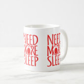 Behoefte aan meer slaap rood wit slogan mok (Voorkant rechts)