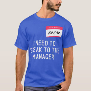 Behoefte om manager Karen Halloween Funny Meme W t T-shirt