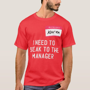 Behoefte om manager Karen Halloween Funny Meme W t T-shirt