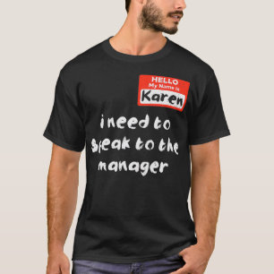 Behoefte om manager Karen Halloween Funny Meme W t T-shirt