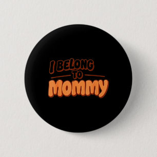 Behoren tot Moeders Mooie Baby Moeder Zegt Outfit Ronde Button 5,7 Cm