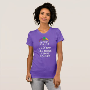 BEHOUD KALM EN LAISSEZ LES BONS TEMPS ROULER T-SHIRT