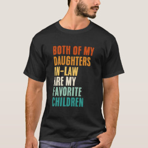 Beide schoondochters zijn mijn favoriete kinderen t-shirt