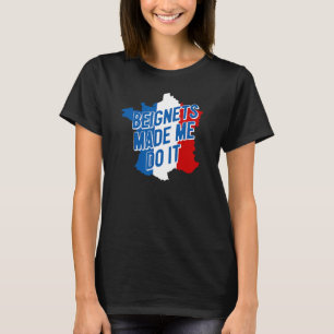 Beignets maakte me doen het grappig Franse Humor F T-shirt