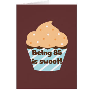 Being 85 is Sweet Birthday T-shirts and Gifts