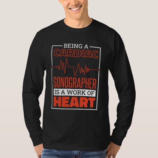 Being A Cardiac Sonographer Is A Work Of Heart Car T-shirt (Voorkant)
