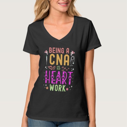 Being a CNA Is Heart Work Tees (Voorkant)