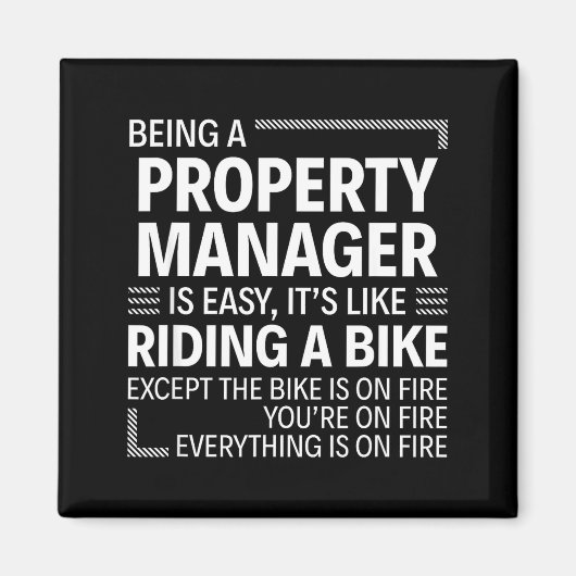 Being A Property Manager Is Easy It's Like Riding  Magneet (Voorkant)