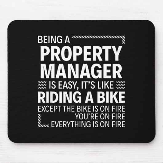 Being A Property Manager Is Easy It's Like Riding Muismat (Voorkant)