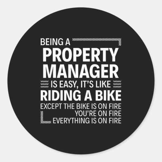 Being A Property Manager Is Easy It's Like Riding  Ronde Sticker (Voorkant)