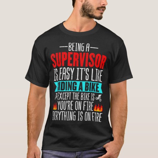 Being A Supervisor Is Easy - Bike Riding Superviso T-shirt (Voorkant)