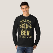 Being Ben Is My Job T-shirt (Voorkant volledig)
