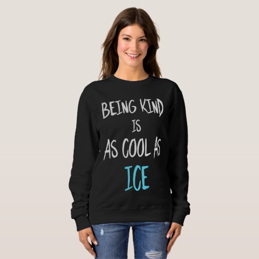 Being Kind Is As Cool As Ice Trui (Voorkant volledig)