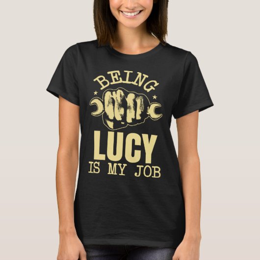 Being Lucy Is My Job T-shirt (Voorkant)