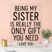 Being My Sister Is the Only Gift You Need Design  (Mariage)