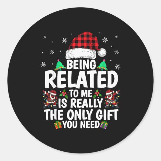Being Related To Me Funny Christmas Family Xmas Pa Ronde Sticker (Voorkant)