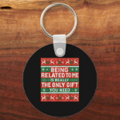 Being Related To Me Funny Ugly Christmas  Sleutelhanger (Voorkant)