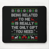 Being Related To Me Funny Ugly Christmas Sweaters Muismat (Voorkant)