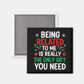 Being Related To Me Is Really The Only You Need Magneet (Voorkant / Achterkant)