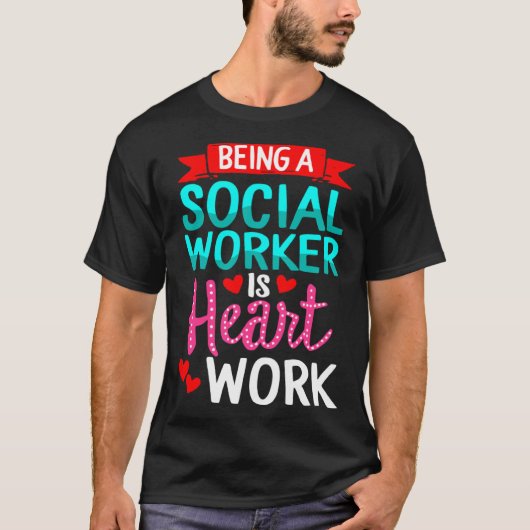 Being Social Worker Is Heart Work Appreciation Ins T-shirt (Voorkant)