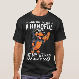 Bekend als een handvol, maar Weiner is niet grappi T-shirt
