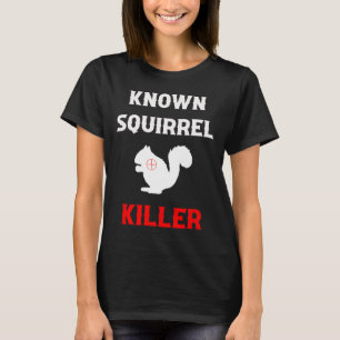 Bekende Eekhoorn Doder Grappige Jacht T-shirt