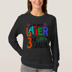 Bekijk je later op de derde leerkracht t-shirt