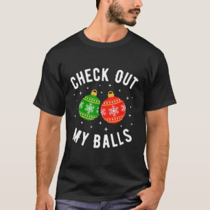 Bekijk mijn ballen Grappig Vies Kerstmis Joke T-SH T-shirt