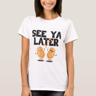 Bekijk Ya Later Chip Potato T-shirt