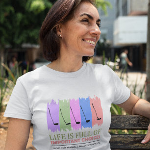 "Belangrijke keuzes" Leuk T-shirt voor vrouwen Gol