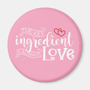 Belangrijkste ingrediënt is Love Valentijn Magne Magneet