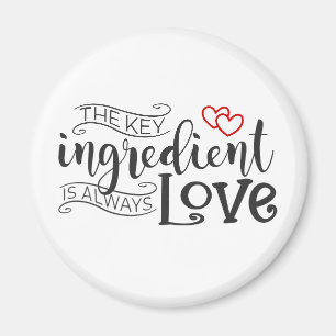 Belangrijkste ingrediënt is Love Valentijn Magne Magneet