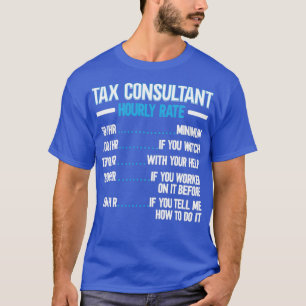 Belastingconsultant met uurtarief t-shirt