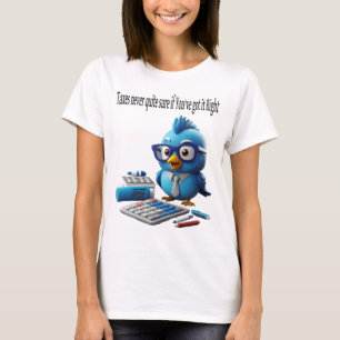 Belastingen: nooit helemaal zeker of je het goed h t-shirt