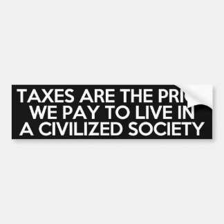 Belastingen zijn de prijs die we betalen om in een bumpersticker