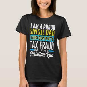 Belastingfraude vreemd, vreemd genoeg specifiek th t-shirt