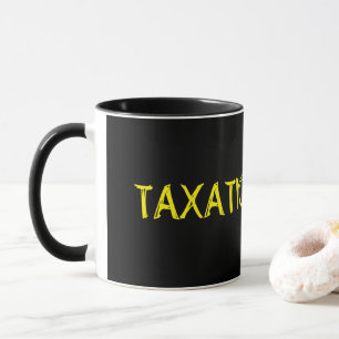 Belastingheffing is diefstal - koffie - Mok