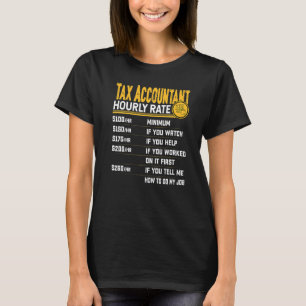 Belastingsaccountant Uurtarief Belastingadministra T-shirt