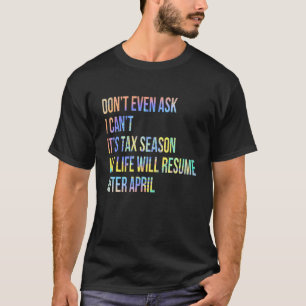 Belastingseizoen Voorbereider Accountant Belasting T-shirt