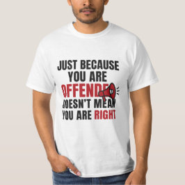 Beledigd betekent niet het juiste T-shirt
