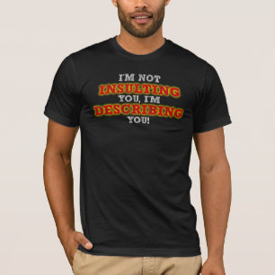 Beledigende Grappige Beschrijvende T-Shirt