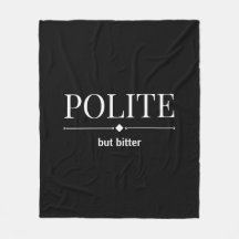 Beleefd maar bitter sarcastisch