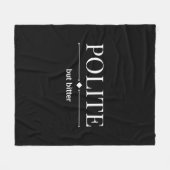 Beleefd maar bitter sarcastisch fleece deken (Voorkant (Horizontaal))