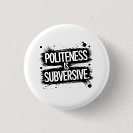 Beleefdheid is subversief ronde button 3,2 cm