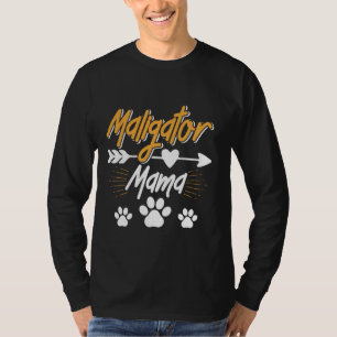 Belgian Shepherd MALIGATOR MAMA Malinois Dog Mom T-shirt