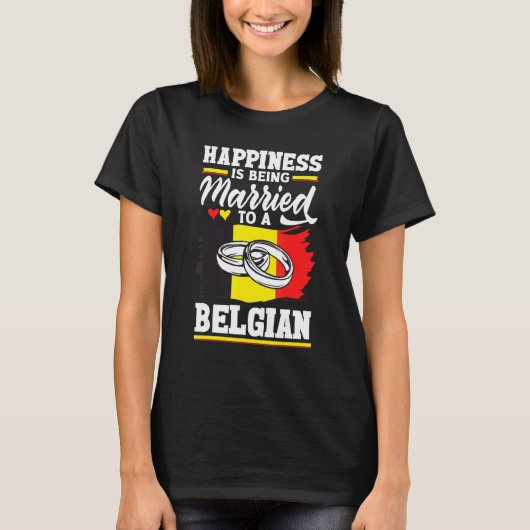 Belgium Belgian Flag Happiness Is Beign Married To T-shirt (Voorkant)