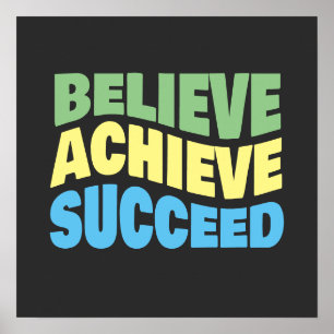 Believe Achieve Succeed Motivational Goal Setting Poster